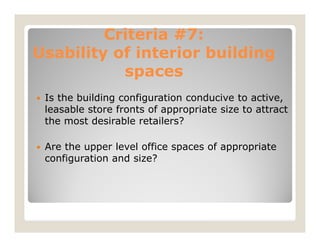 Criteria #7:
Usability of interior building
           spaces
 Is the building configuration conducive to active,
 leasabl...