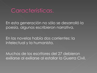Temática:  el amor, la muerte, el destino... y los temas cargados de raíces populares. 