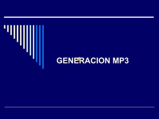 GENERACION MP3 