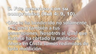 La generosidad de booz con ruth 1 13-19 | PDF