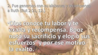 La generosidad de booz con ruth 1 13-19 | PDF