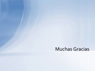 Muchas Gracias
 
