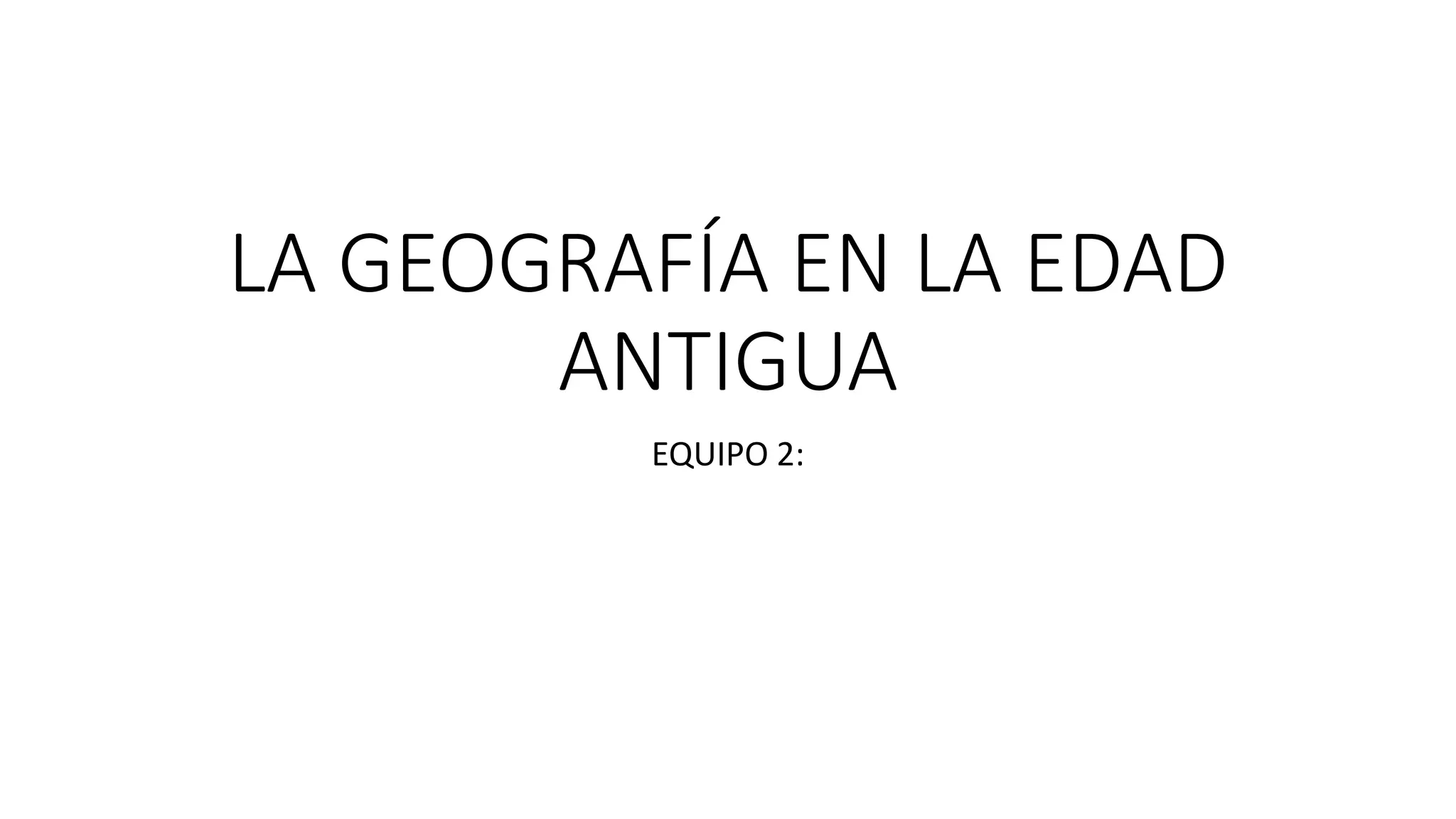 La geografía en la edad antigua | PPTX