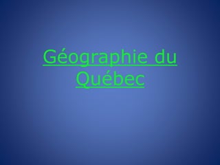 La geographie du quebec et du canada francais