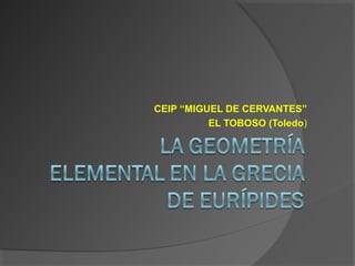 CEIP “MIGUEL DE CERVANTES”
          EL TOBOSO (Toledo)
 