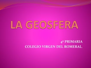4º PRIMARIA
COLEGIO VIRGEN DEL ROMERAL.
 