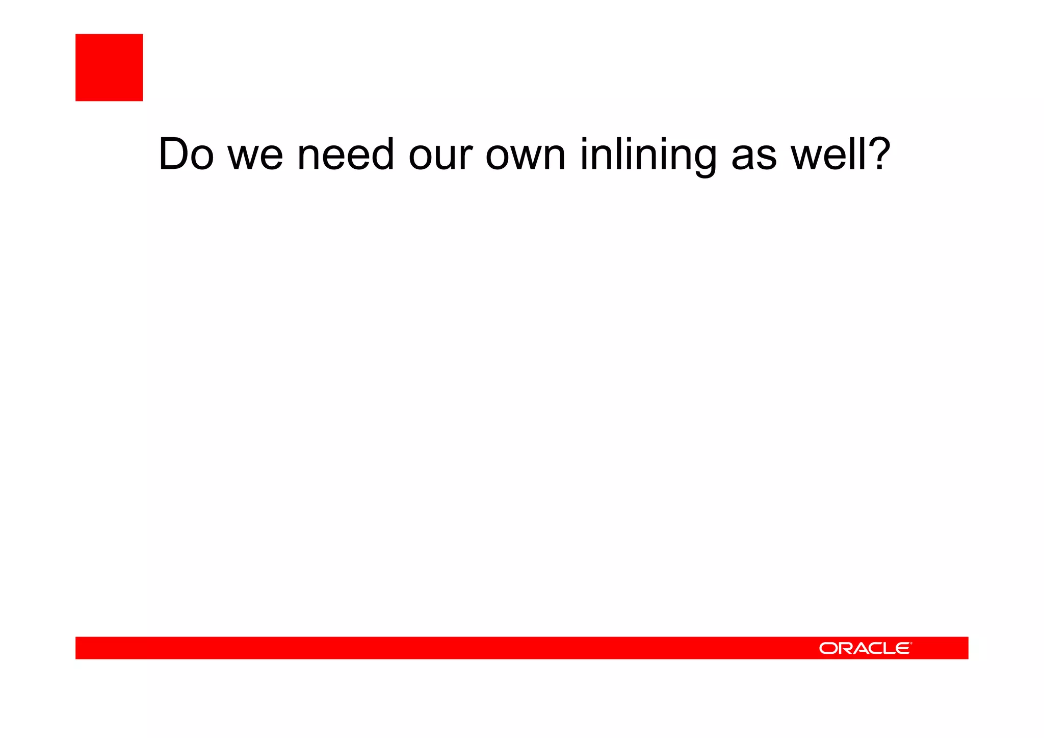 Do we need our own inlining as well?
 