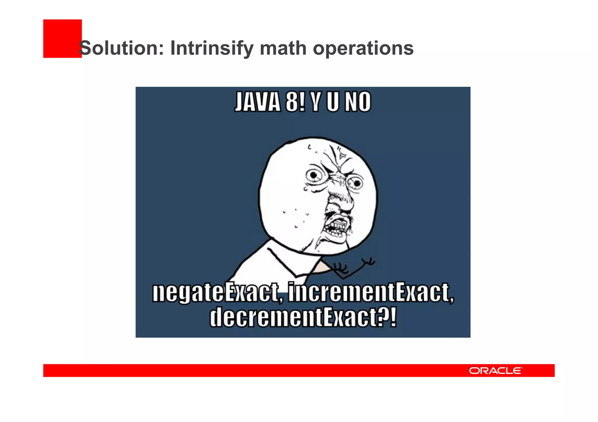 Solution: Intrinsify math operations
 