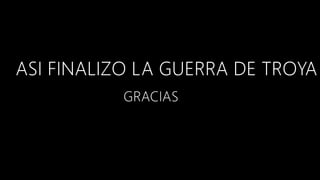 LA GERRA DE TROYA....pptx