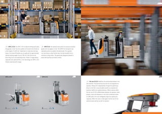 27
26
A b
OPX-D 20 C
OPX-L 20 S
/ B OPX-D 20: The optimal order picker for pressure-sensitive
goods such as yoghurt or fruit: The OPX-D 20 transports two
separately picked up pallets simultaneously. The operator
not only enjoys a clear frontal view, but also benefits from a
minimum turning radius. The generously designed operator’s
place with backrest promises comfort.
/ C iGo neo CX 20: Redefines the partnership between man
and machine: The autonomous iGo neo CX 20 recognises its
operator, follows him independently through the warehouse,
drives to the first or second pallet position as required and
positions itself at the optimal distance. Motion sensors allow
the iGo neo CX 20 to differentiate between the operator, other
people, trucks and obstacles. In the event of blocked routes
or traffic jams, the truck intelligently adjusts its speed and
trajectory. When the route is clear again, the iGo neo CX 20
autonomously catches up with its operator.
/ A OPX-L 20 S: The OPX-L 20 S is ideal for lifting particularly
long goods or even two Euro pallets at the same time thanks to
a fork length of 2,390 mm. Dependant on body size and load
status, the scissor lift allows you to easily set an ergonomically
optimal working height of up to 785 mm. Not only are the
forks long, but so are operating times. Thanks to large battery
capacities and optional STILL Li-Ion technology the OPX-L 20 S
remains operational for longer.
2,000 kg
2,000 kg
Order picker
 