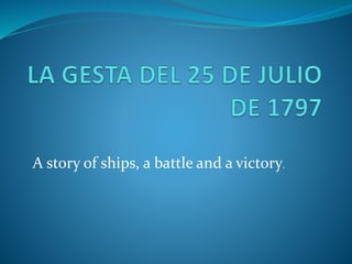 A story of ships, a battle and a victory.
 