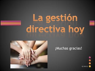 ¡Muchas gracias!
12/10/12