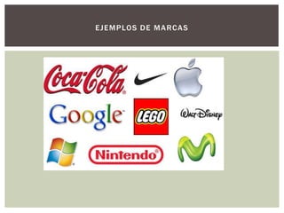 E J E M PLOS DE M A RCA S
 