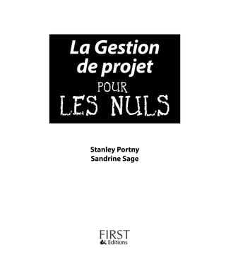 La Gestion
de projet
Stanley Portny
Sandrine Sage
 