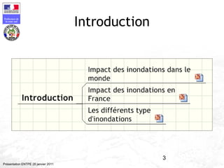 3
Préfecture de
la zone sud
Présentation ENTPE 28 janvier 2011
Introduction
 