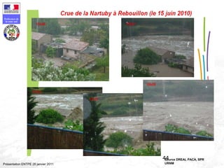 44
Préfecture de
la zone sud
Présentation ENTPE 28 janvier 2011
Source DREAL PACA, SPR
URNM
 