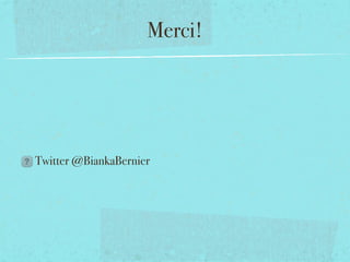 Merci!




Twitter @BiankaBernier
 