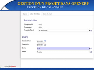 GESTION D’UN PROJET DANS OPENERP 
PRÉCISION DU CALANDRÉE 
 