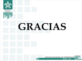 SENA, más
Ingrese el área
de trabajo
GRACIAS
 