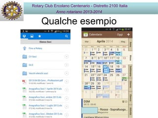 Qualche esempio
Rotary Club Ercolano Centenario - Distretto 2100 Italia
Anno rotariano 2013-2014
 