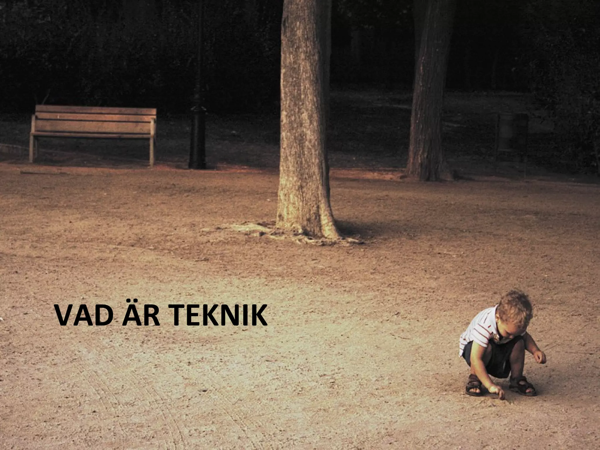 VAD ÄR TEKNIK
 