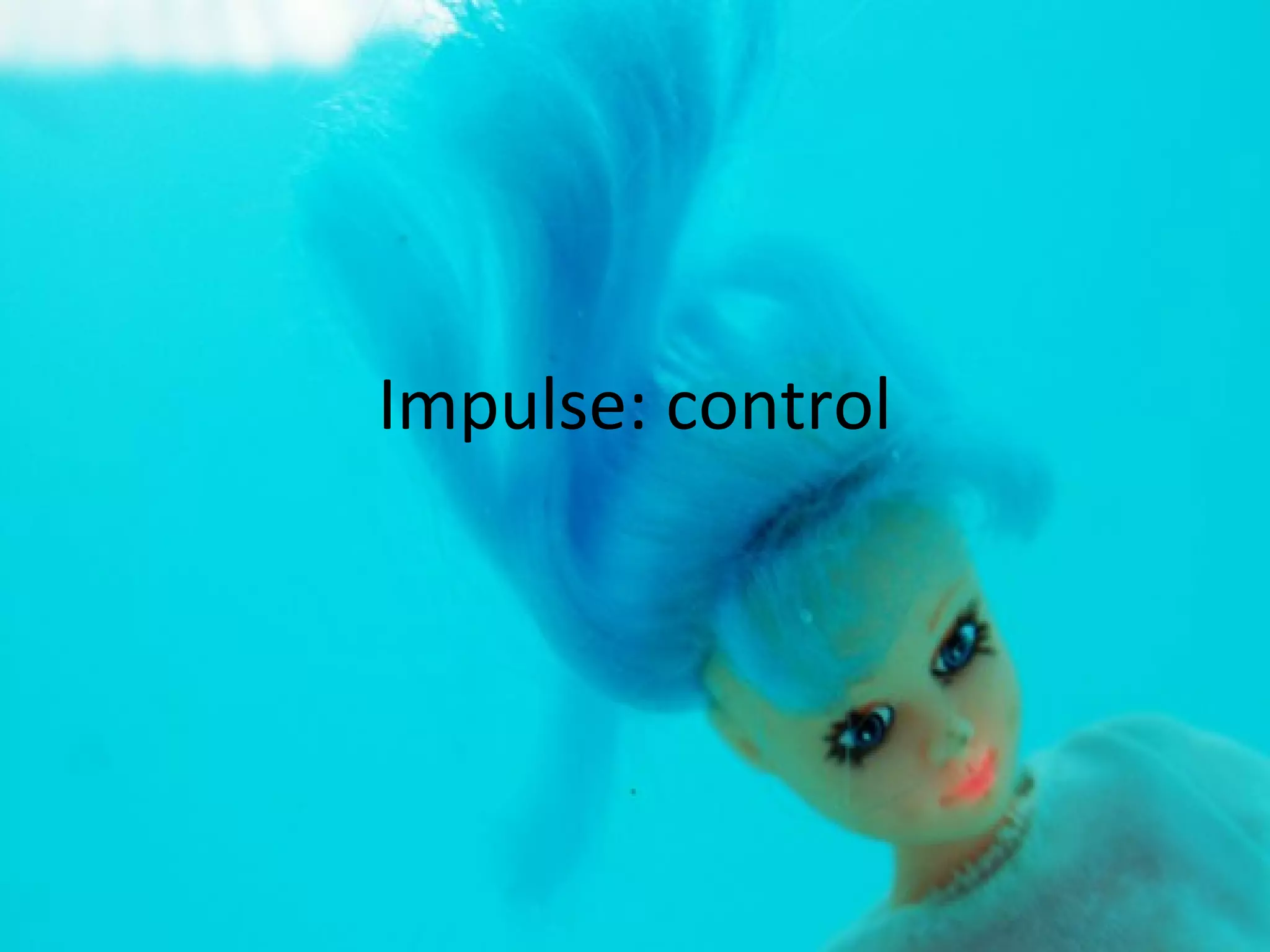Impulse: control
 