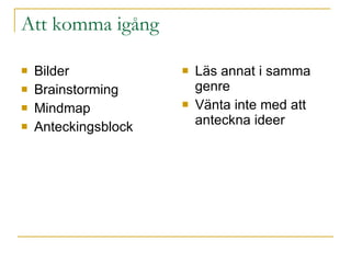 Att komma igång Bilder Brainstorming Mindmap Anteckingsblock Läs annat i samma genre Vänta inte med att anteckna ideer 