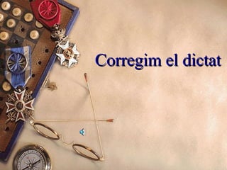 Corregim el dictat

 