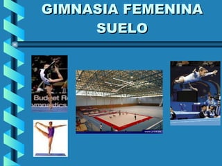 GIMNASIA FEMENINA SUELO 