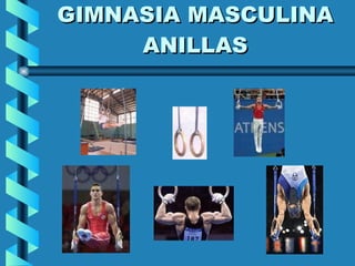 GIMNASIA MASCULINA ANILLAS 