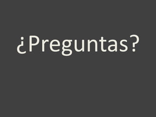 ¿Preguntas?
 