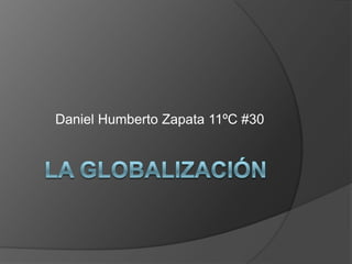 Daniel Humberto Zapata 11ºC #30
 