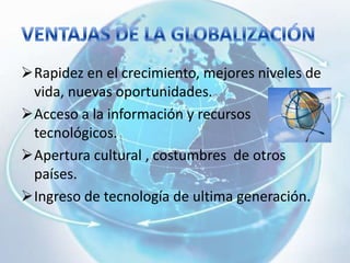 Rapidez en el crecimiento, mejores niveles de vida, nuevas oportunidades.