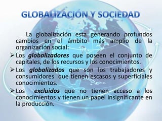 Apertura cultural , costumbres  de otros países.