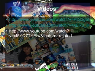 Videos   http://www.youtube.com/watch?v=HrS3goWqh6c http://www.youtube.com/watch?v=xER3_IKEzlU&feature=related http://www.youtube.com/watch?v=xI5YQ7TYEIw&feature=related 