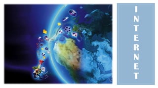 I
N
T
E
R
N
E
T

 