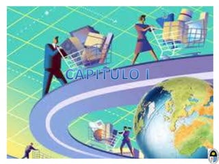 LA GLOBALIZACION Y LOS NEGOCIOS INTERNACIONALES | PPTX