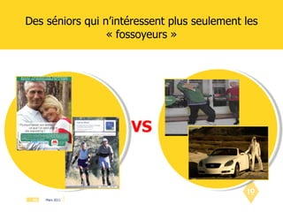 Des séniors qui n’intéressent plus seulement les « fossoyeurs » VS 