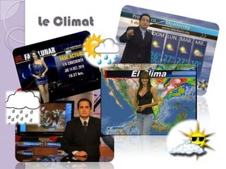 Le Climat
 