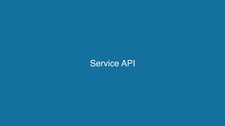 Service API
 