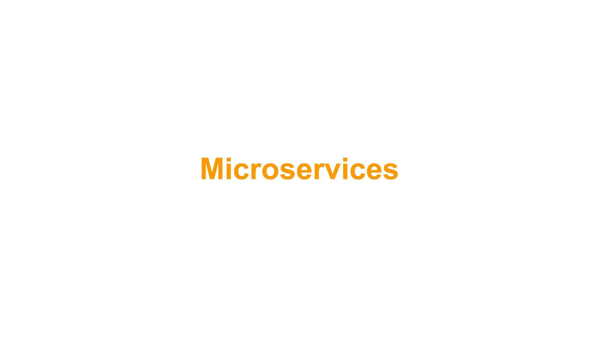 Microservices
 