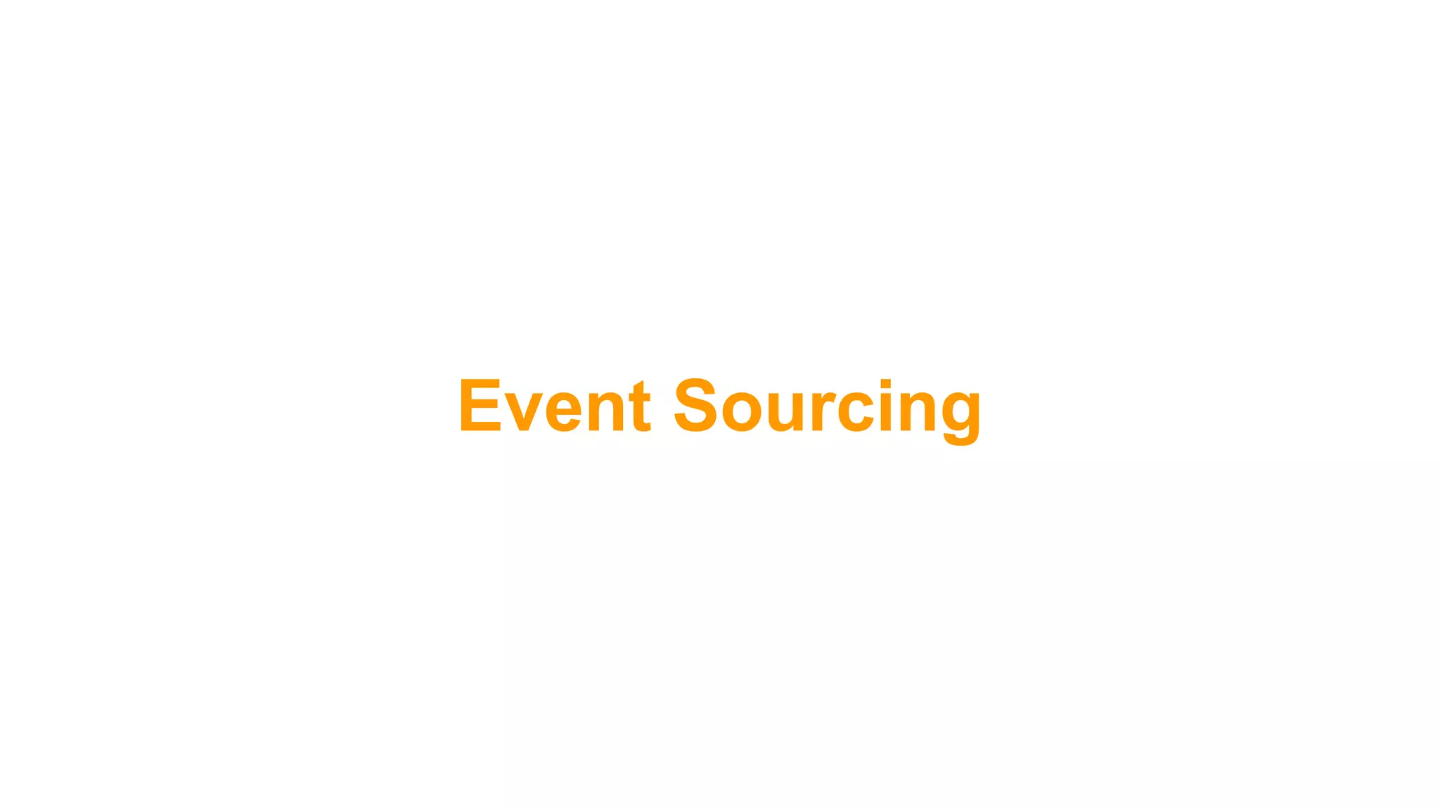 Event Sourcing
 