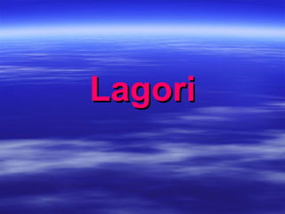 LagoriLagori
 