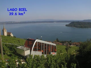 LAGO BIEL 39.6 km²  LAGO BIEL 39.6 km² 