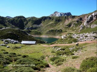 LLEGADA AL LAGO DE LA CUEVA
 
