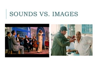 SOUNDS VS. IMAGES
 