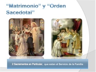 , que estan al Servicio de la Familia
 