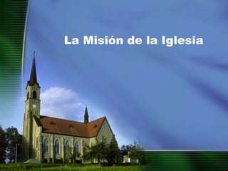 La Misión de la Iglesia

 