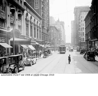automobile (Ford T dal 1908 al 1928) Chicago 1910
 