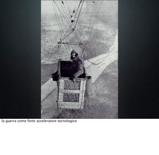 la guerra come forte acceleratore tecnologico
 